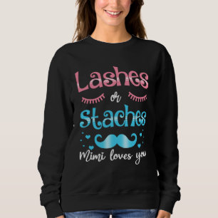 Lashes Or Staches Mimi Loves You Gender Reveal Sweatshirt