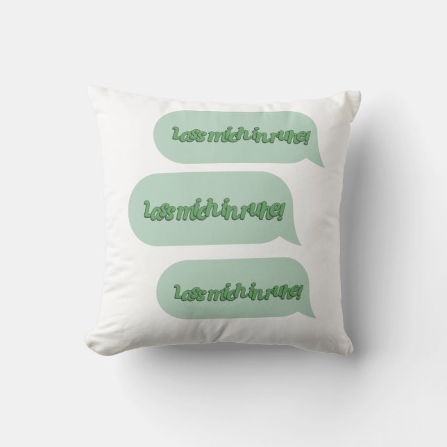 Lass mich in ruhe! cushion (Front)
