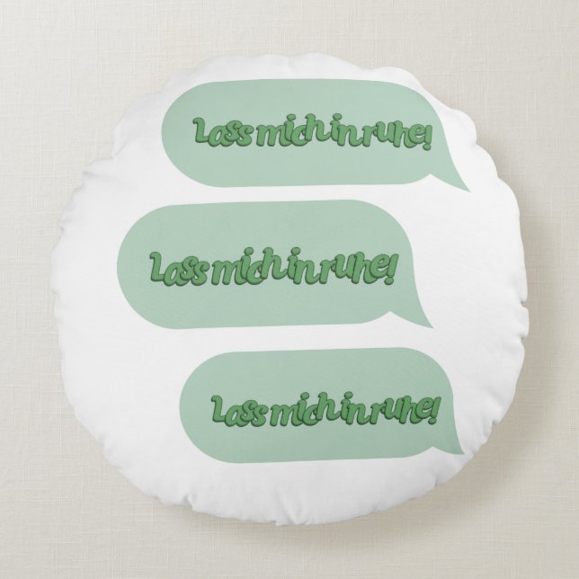 Lass mich in ruhe! round cushion (Front)