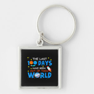 Last 100 Days Have Been Out Of This World - 100 Da Key Ring