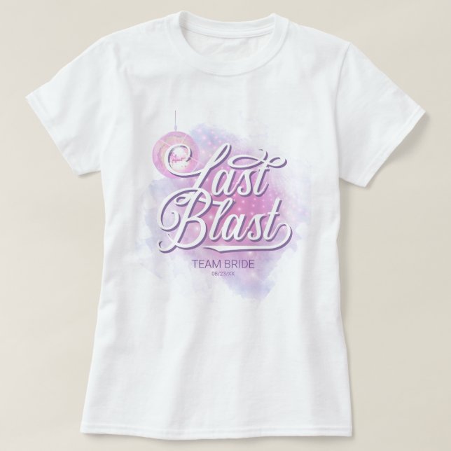 Last Blast Disco Bachelorette Team Bride ID928 T-Shirt (Design Front)