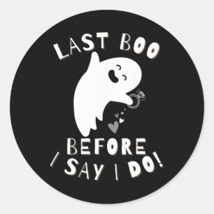 Last Boo Before I Say I Do! Bride Celebration Hall Classic Round Sticker