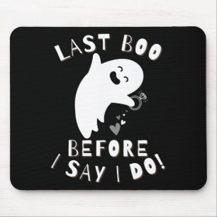 Last Boo Before I Say I Do! Bride Celebration Hall Mouse Pad
