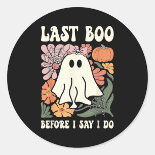 Last Boo Before I Say I Do Ghost Wedding Bachelore Classic Round Sticker