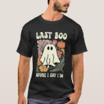 Last Boo Before I Say I Do Ghost Wedding Bachelore T-Shirt<br><div class="desc">Last Boo Before I Say I Do Ghost Wedding Bachelorette Party</div>