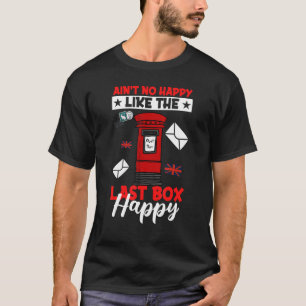 Last Box Happy Postal Worker Mailman Postman Mail T-Shirt