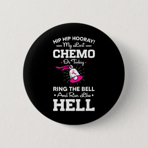 Last Chemo Today Ring The Bell Cancer Awareness Da 6 Cm Round Badge