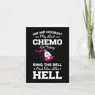 Last Chemo Today Ring The Bell Cancer Awareness Da Card