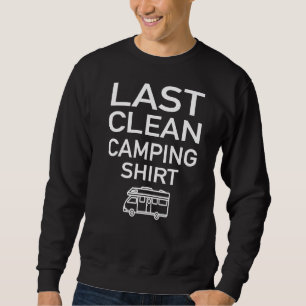 Last Clean Camping Caravan Camper Camping Sweatshirt