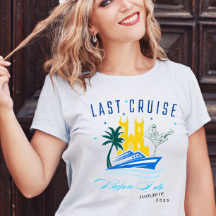 Last Cruise Before I Do Bachelorette  T-Shirt
