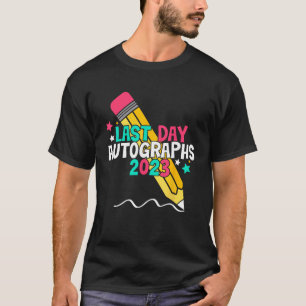 Last Day Autographs 2023 Last Day Of School Summer T-Shirt