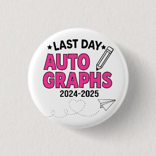 Last Day Autographs 2024-2025 Graduation 3 Cm Round Badge