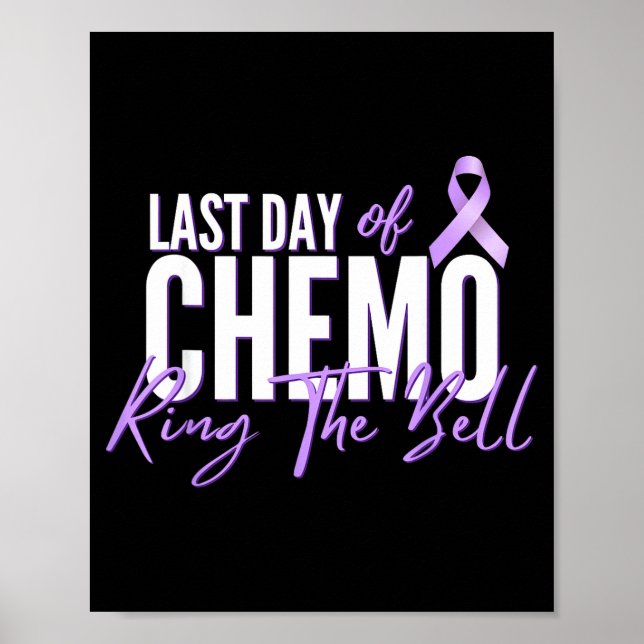 Last Day Chemo Ring Bell Awareness Support Poster (Front)