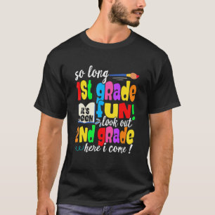 Last Day First Grade Look Out 2nd Grade Back To Sc T-Shirt
