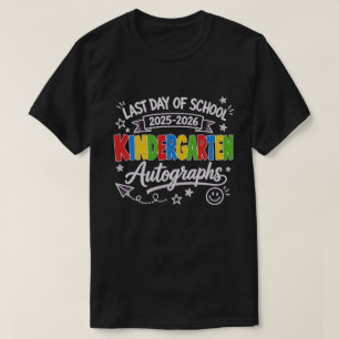 Last Day Kindergarten Autographs 2025-2026 T-Shirt