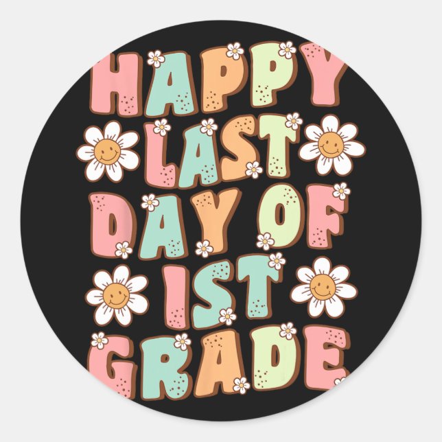 Last Day Of 1st Grade Cute Groovy First Grade Teac Classic Round Sticker (Front)