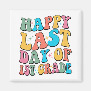 Last Day Of 1st Grade Last Day Of School Groovy Magnet