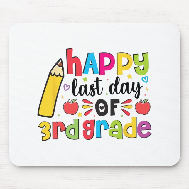 Last Day Of 3rd Grade Third Grade Last Day Of Scho Mouse Pad (Front)
