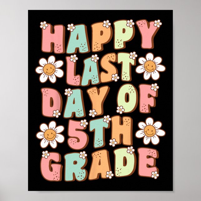 Last Day Of 5th Grade Cute Groovy Fifth Grade Teac Poster (Front)