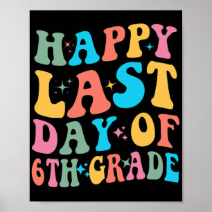 Last Day Of 6th Grade Last Day Of School Groovy Poster