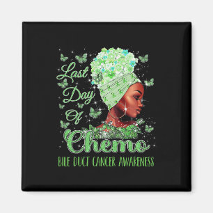 Last Day Of Chemo Bile Duct Cancer Awareness  Magnet