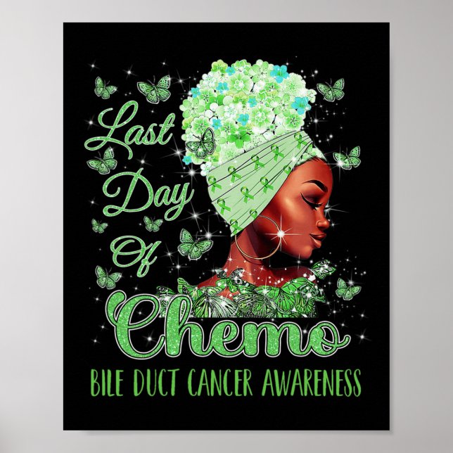 Last Day Of Chemo Bile Duct Cancer Awareness  Poster (Front)