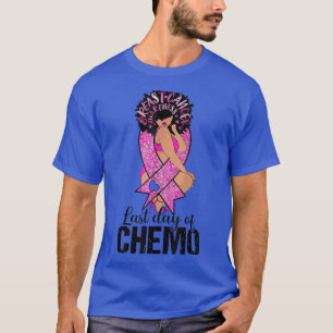Last Day Of Chemo Black Women Breast Cancer Awaren T-Shirt