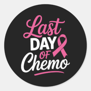 Last Day Of Chemo Breast Cancer Awareness Radiatio Classic Round Sticker