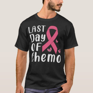 Last Day of Chemo Breast Cancer Family Cancer T-Shirt