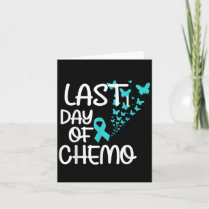Last Day Of Chemo Cute Graphic Tee Ovarian Cancer  Card