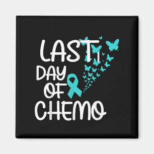 Last Day Of Chemo Cute Graphic Tee Ovarian Cancer Magnet