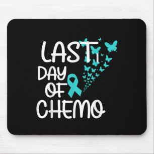 Last Day Of Chemo Cute Graphic Tee Ovarian Cancer  Mouse Pad