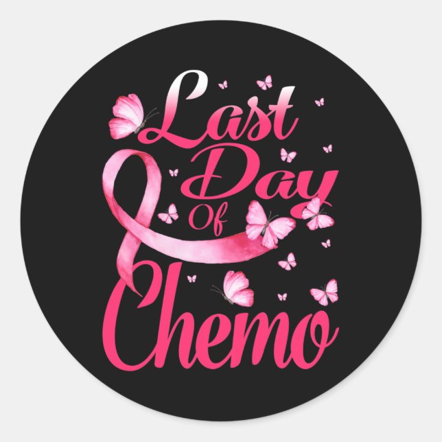 Last Day Of Chemo Gift For Pink Breast Cancer Surv Classic Round Sticker (Front)