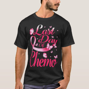 Last Day Of Chemo Gift For Pink Breast Cancer Surv T-Shirt