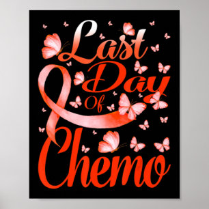 Last Day Of Chemo Leukaemia Awareness Butterfly Poster