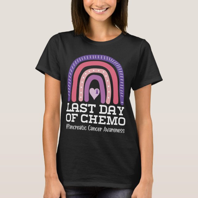 Last Day Of Chemo Pancreatic Cancer Awareness T-Shirt (Front)