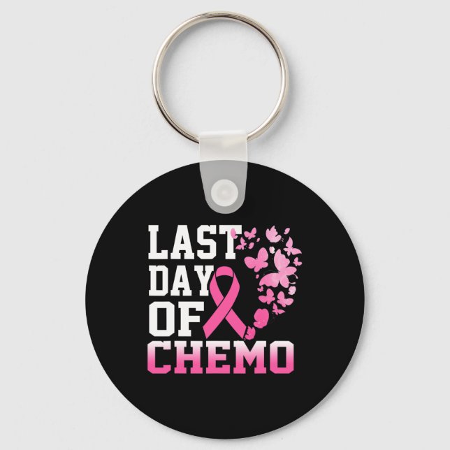 Last Day Of Chemo Pink Breast Cancer Awareness  Key Ring (Front)
