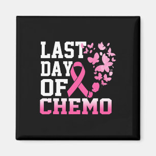 Last Day Of Chemo Pink Breast Cancer Awareness Magnet
