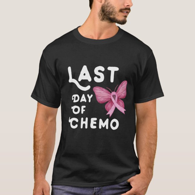 Last Day Of Chemo T-Shirt (Front)