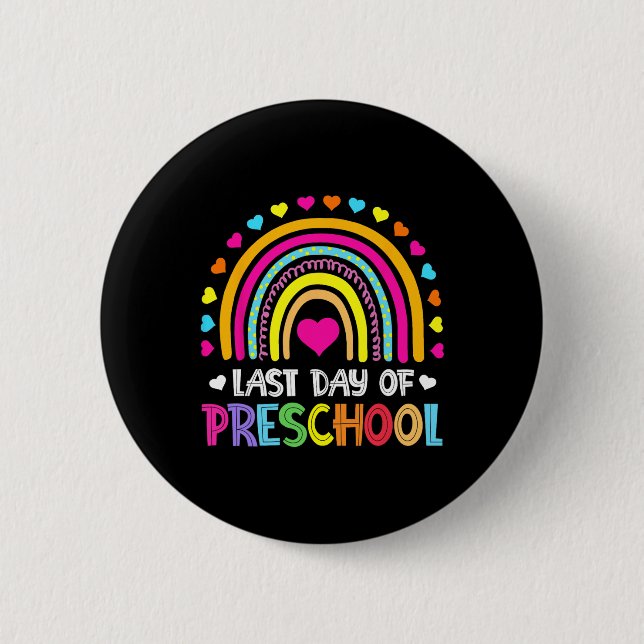 Last Day Of Preschool School Rainbow Graduation Te 6 Cm Round Badge (Front)
