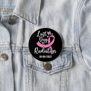 Last Day of Radiation Breast Cancer Custom Date 7.5 Cm Round Badge