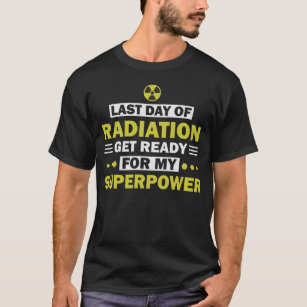 Last Day Of Radiation Cancer Survivor Support T-Shirt