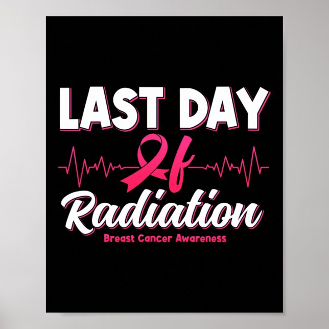 Last Day Of Radiation Heartbeat Breast Cancer Awar Poster (Front)