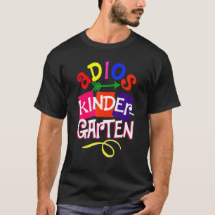 Last Day Of School Adios Kindergarten Graduation K T-Shirt