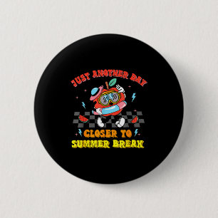 Last day of school another day closer to summer 6 cm round badge