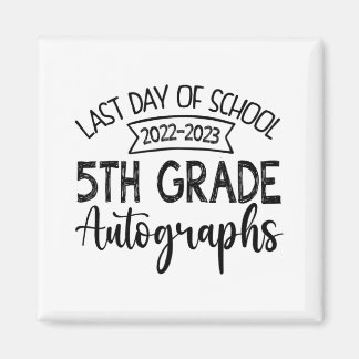Last Day Of School Autograph - 5th Grade Graduatio Magnet