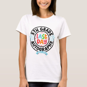 Last Day Of School Autograph 5th Grade Graduation T-Shirt