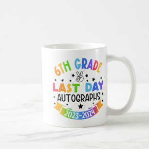 Last Day Of School Autograph 6th Grade Graduation Coffee Mug
