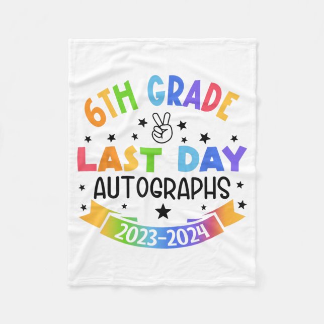 Last Day Of School Autograph 6th Grade Graduation  Fleece Blanket (Front)