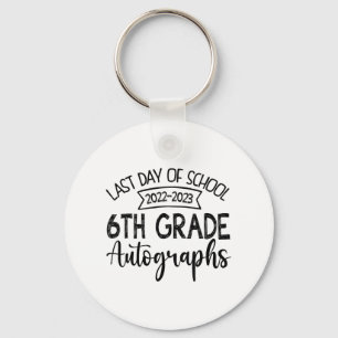 Last Day Of School Autograph 6th Grade Graduation Key Ring